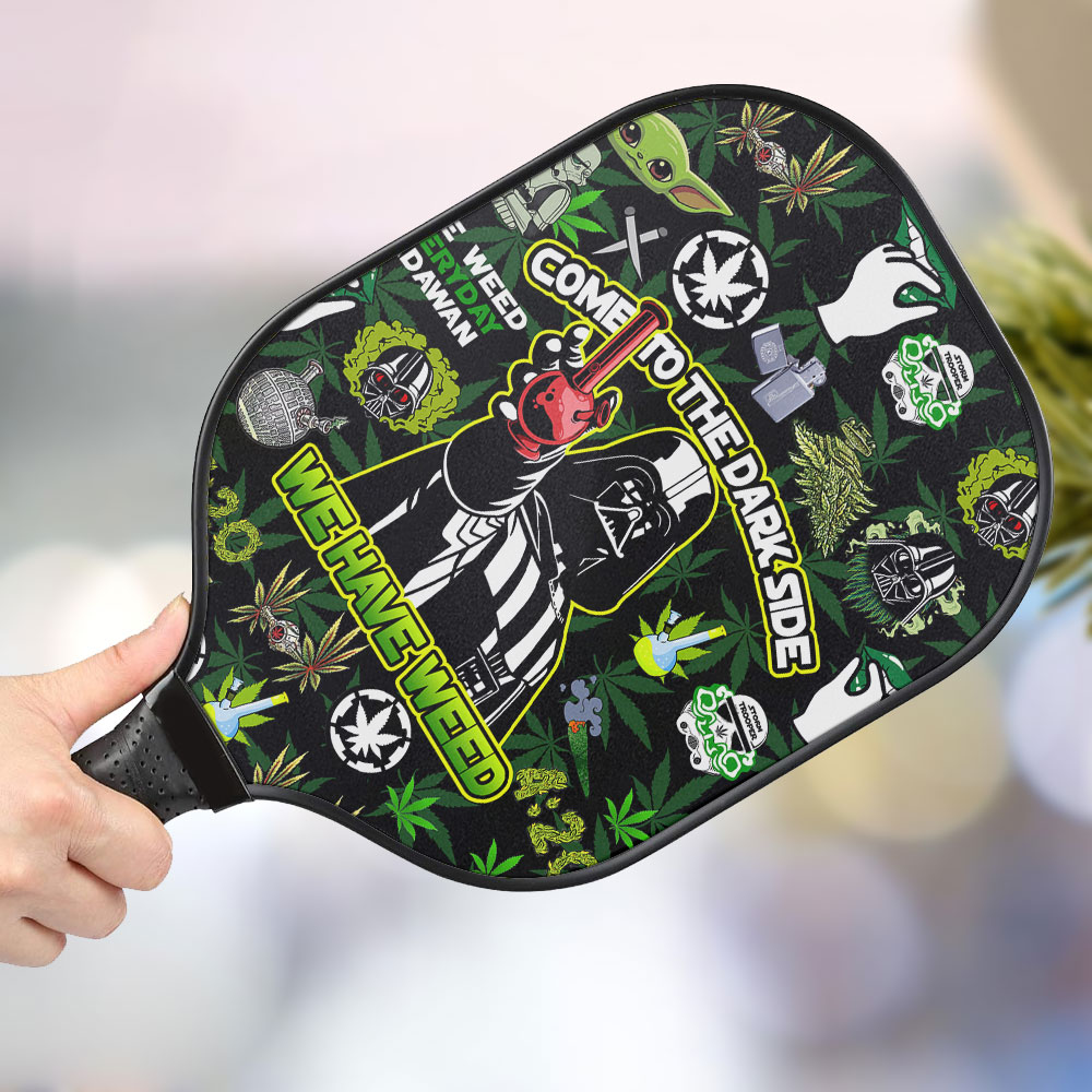jwdazzle come to dark side we have weed personalized pickleball paddle 7xb76